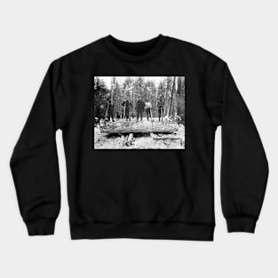 Portrait of Loggers, 1890. Vintage Photo Crewneck Sweatshirt